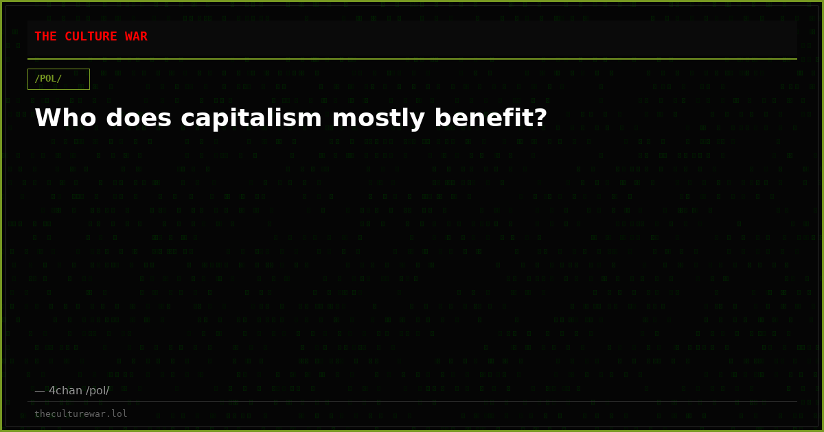 Who does capitalism mostly benefit?