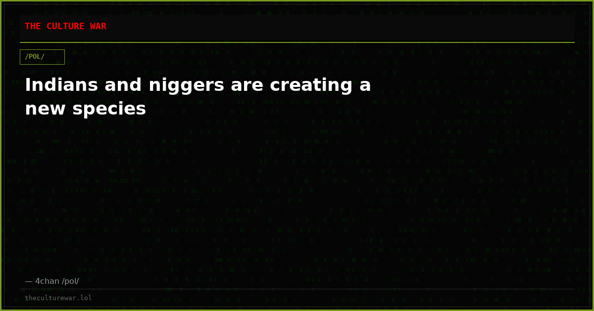 Indians and niggers are creating a new species