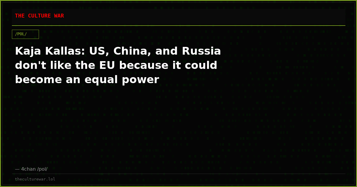 Kaja Kallas: US, China, and Russia don't like the EU because it could become an equal power