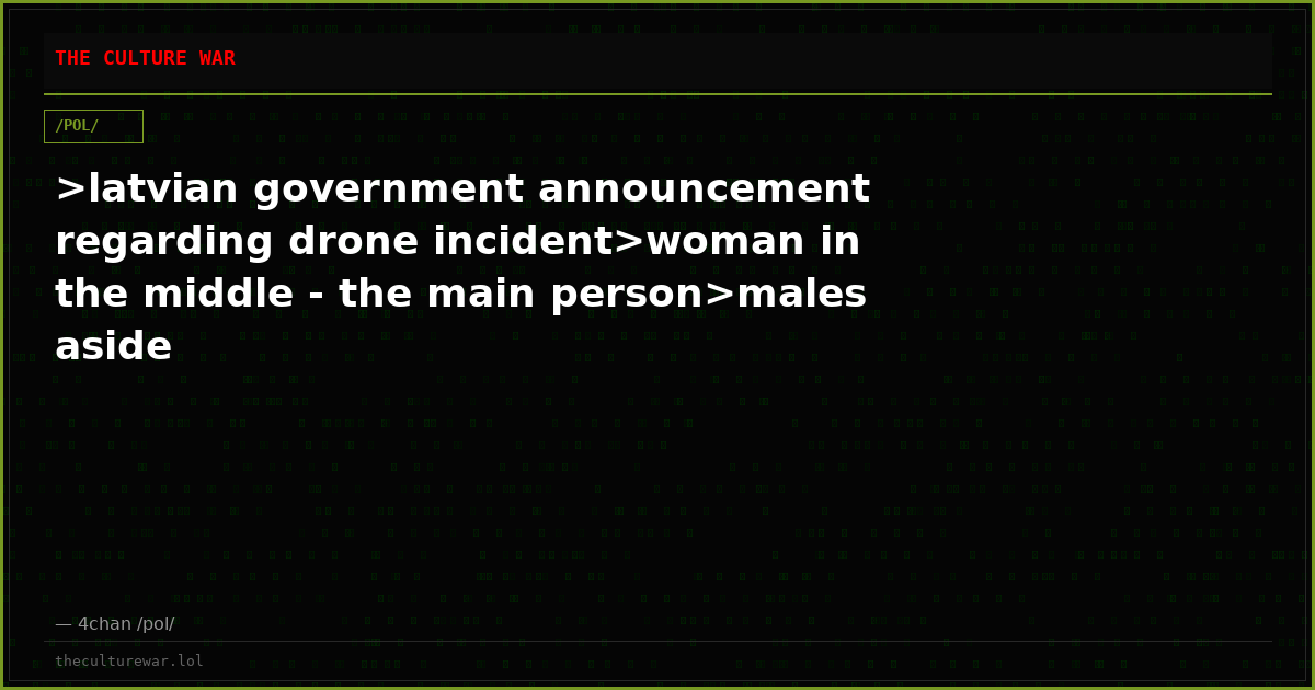 >latvian government announcement regarding drone incident>woman in the middle - the main person>males aside