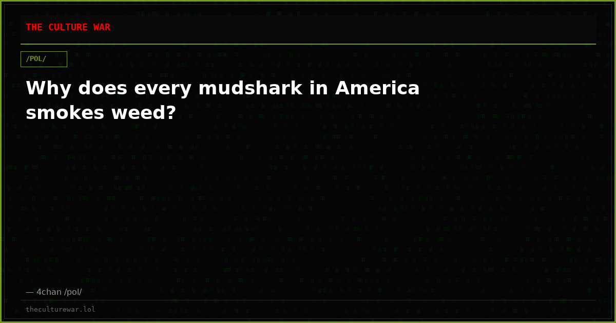 Why does every mudshark in America smokes weed?