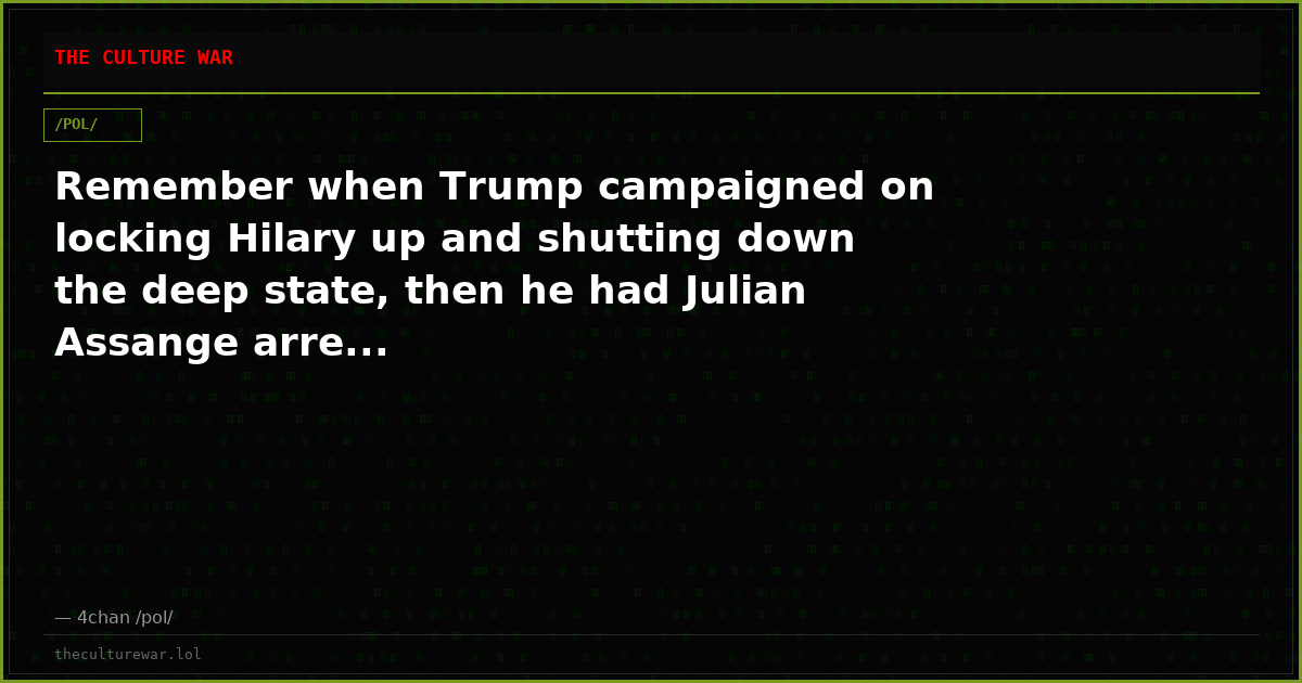 Remember when Trump campaigned on locking Hilary up and shutting down the deep state, then he had Julian Assange arre...