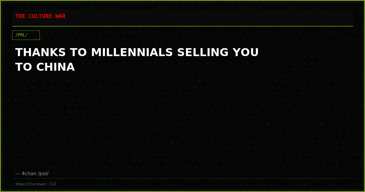THANKS TO MILLENNIALS SELLING YOU TO CHINA