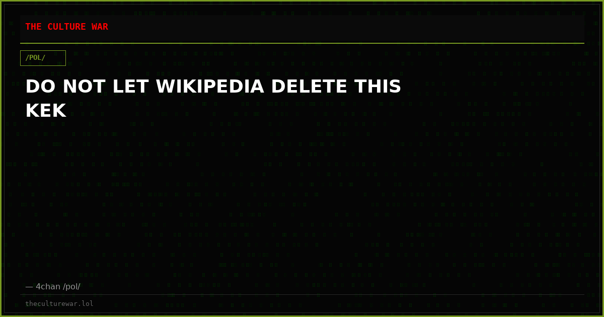 DO NOT LET WIKIPEDIA DELETE THIS KEK