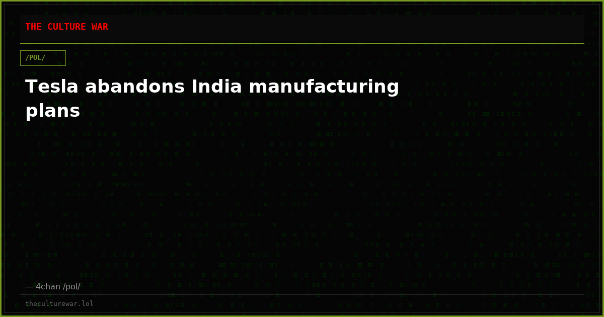 Tesla abandons India manufacturing plans