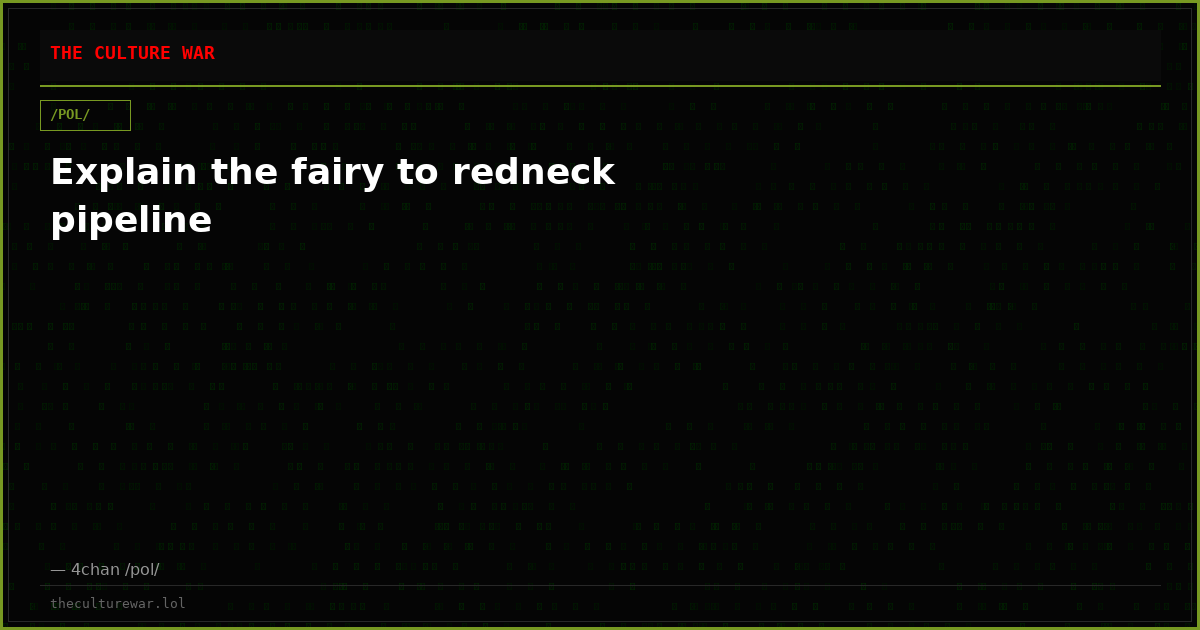 Explain the fairy to redneck pipeline