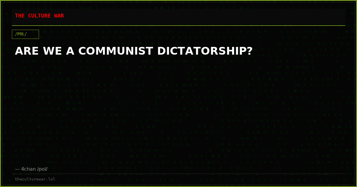 ARE WE A COMMUNIST DICTATORSHIP?