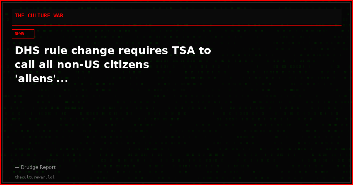 DHS rule change requires TSA to call all non-US citizens 'aliens'...