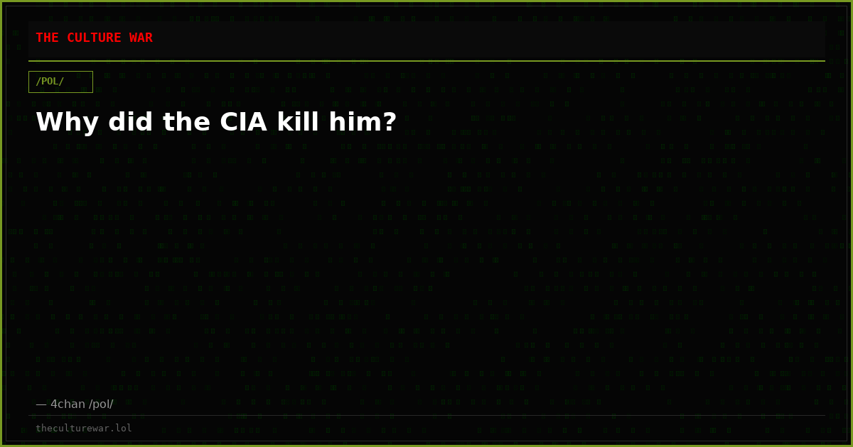 Why did the CIA kill him?