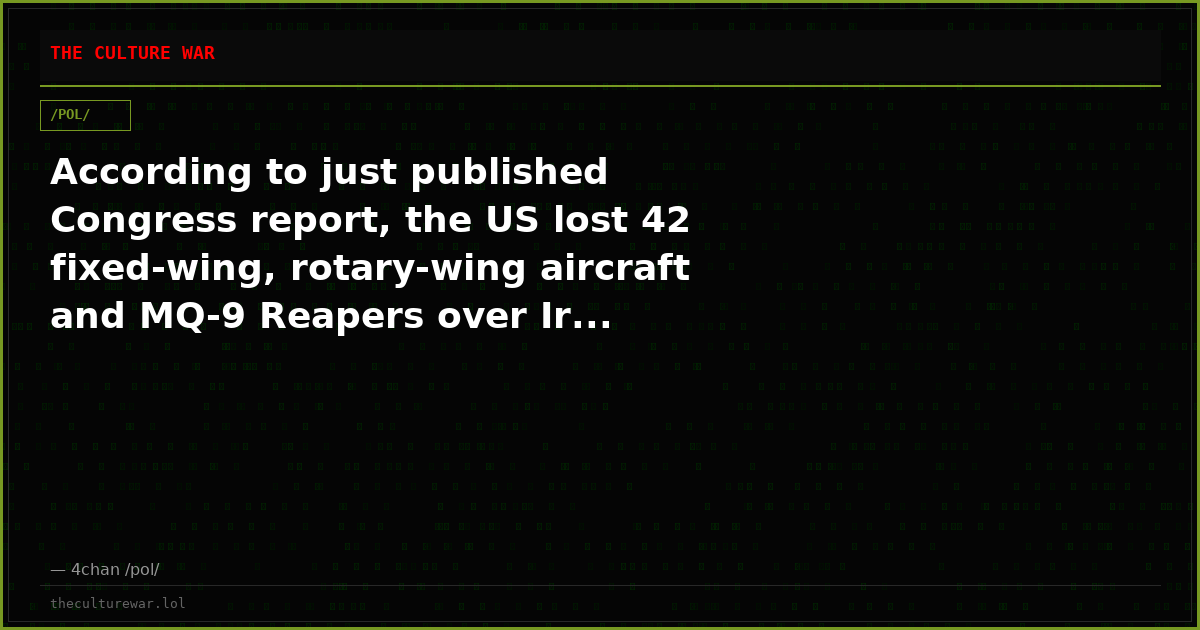 According to just published Congress report, the US lost 42 fixed-wing, rotary-wing aircraft and MQ-9 Reapers over Ir...
