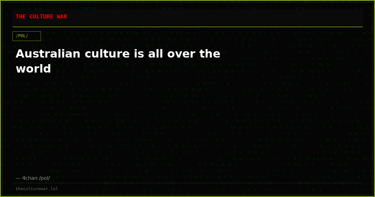 Australian culture is all over the world