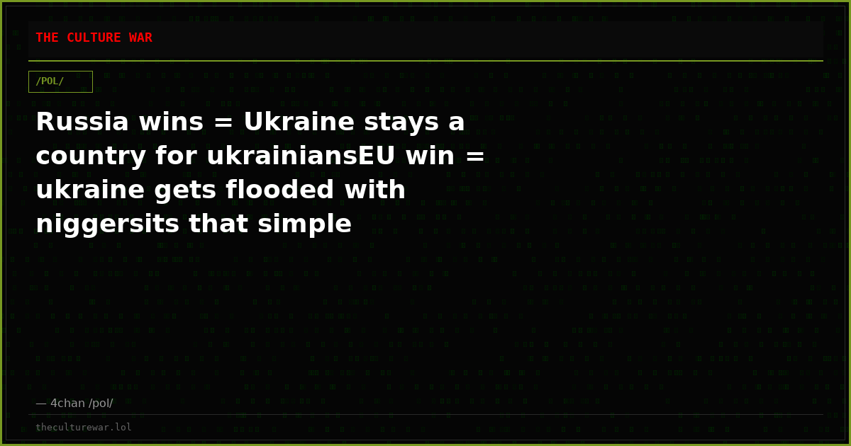 Russia wins = Ukraine stays a country for ukrainiansEU win = ukraine gets flooded with niggersits that simple