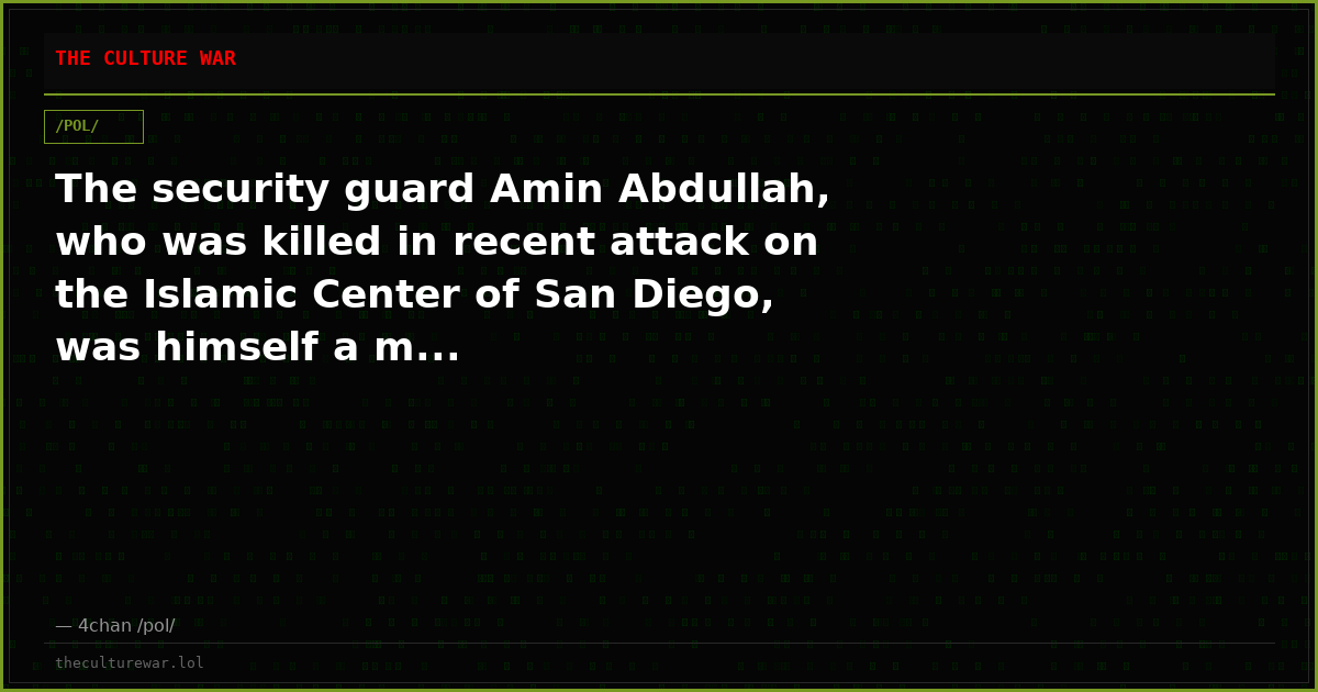 The security guard Amin Abdullah, who was killed in recent attack on the Islamic Center of San Diego, was himself a m...