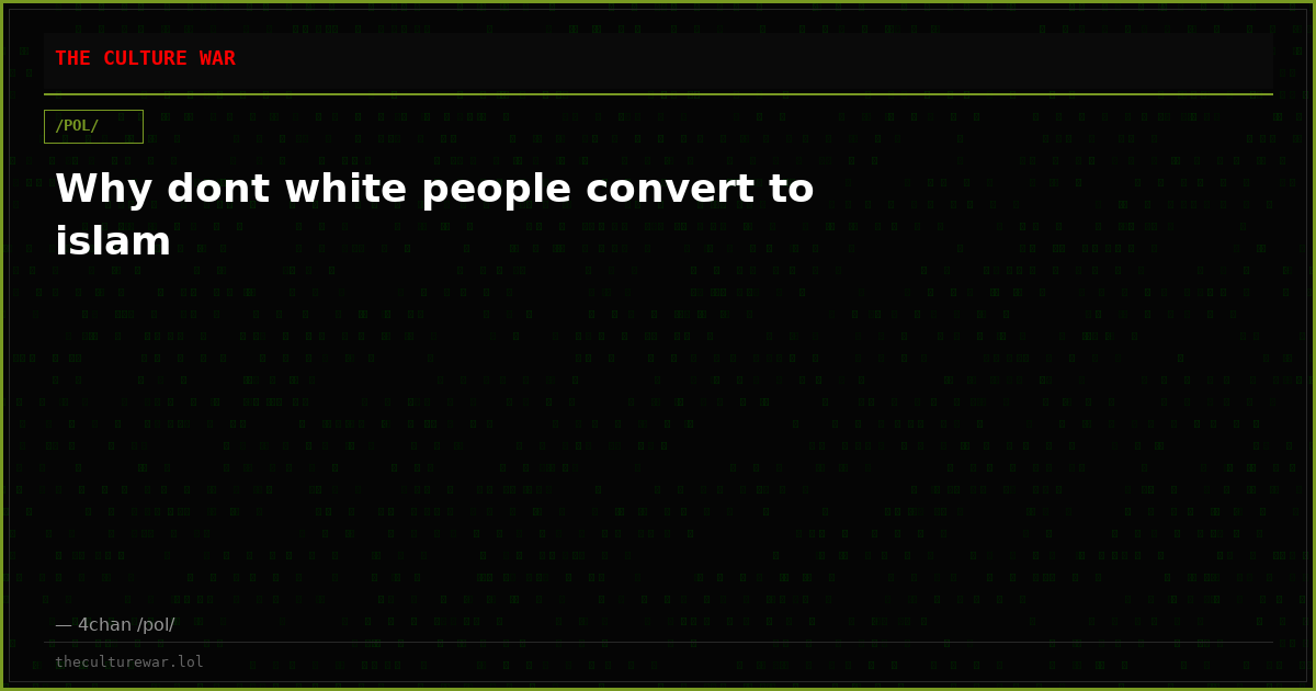 Why dont white people convert to islam