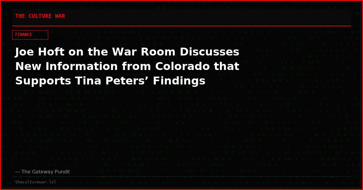 Joe Hoft on the War Room Discusses New Information from Colorado that Supports Tina Peters’ Findings