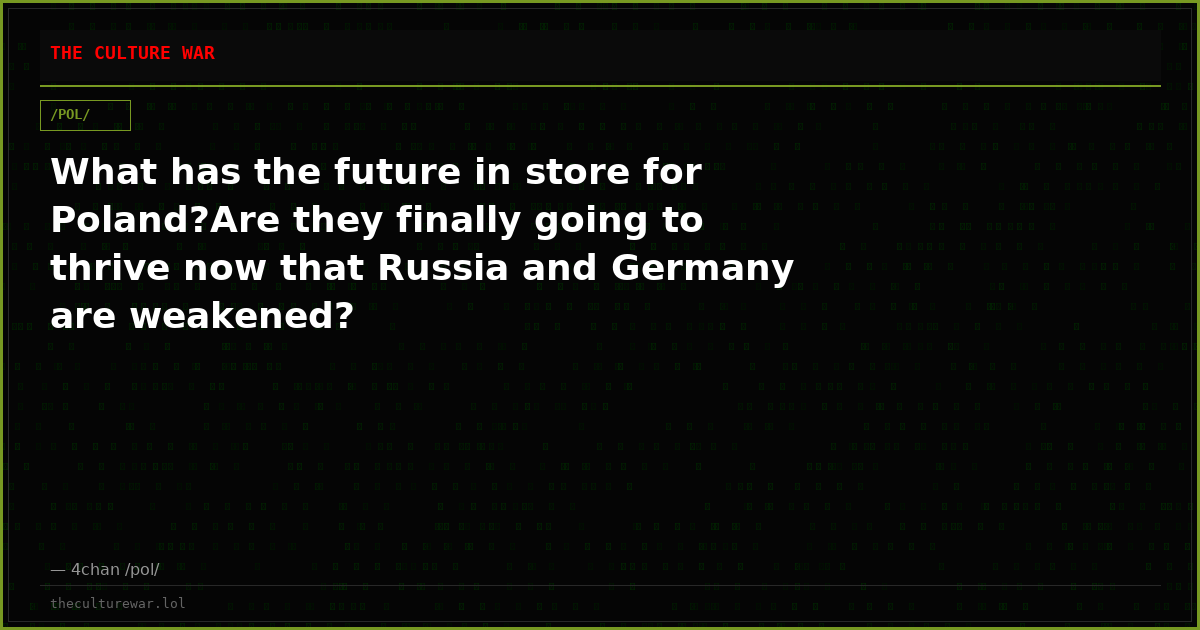 What has the future in store for Poland?Are they finally going to thrive now that Russia and Germany are weakened?