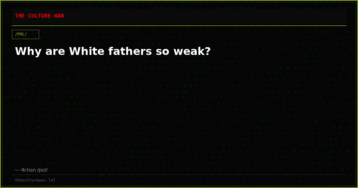 Why are White fathers so weak?