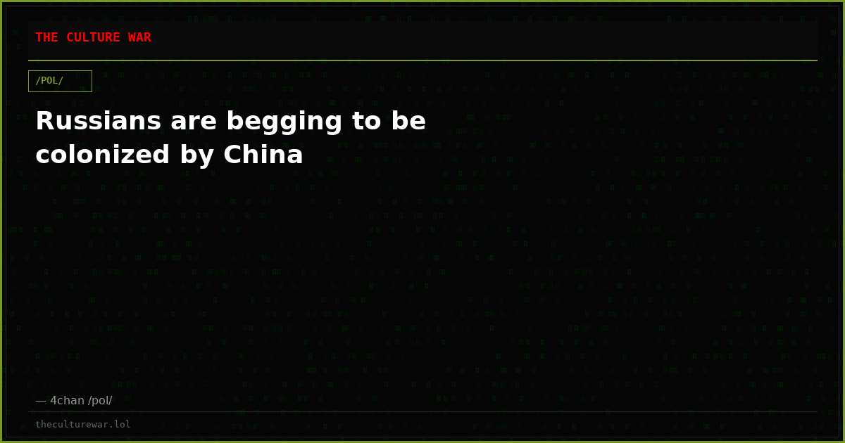 Russians are begging to be colonized by China