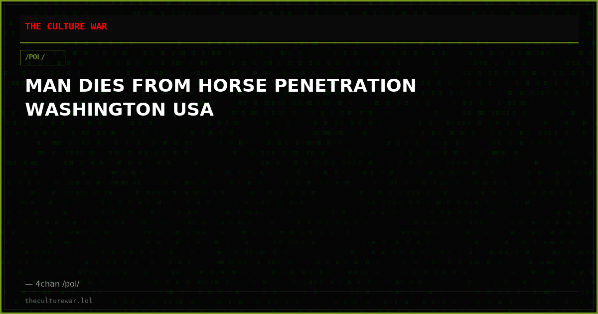 MAN DIES FROM HORSE PENETRATION WASHINGTON USA