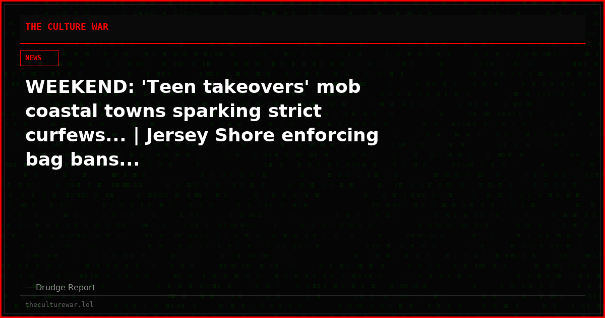 WEEKEND: 'Teen takeovers' mob coastal towns sparking strict curfews... | Jersey Shore enforcing bag bans...