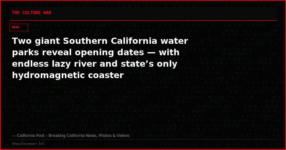 Two giant Southern California water parks reveal opening dates — with endless lazy river and state’s only hydromagnetic coaster