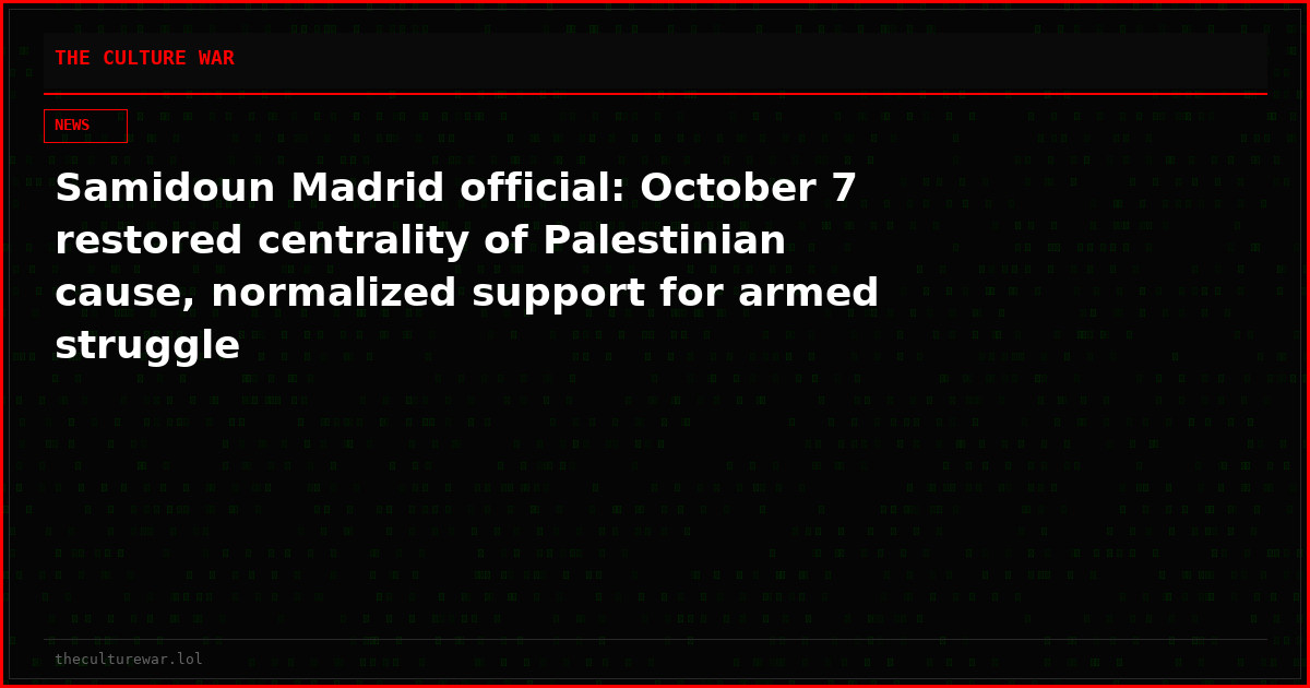 Samidoun Madrid official: October 7 restored centrality of Palestinian cause, normalized support for armed struggle