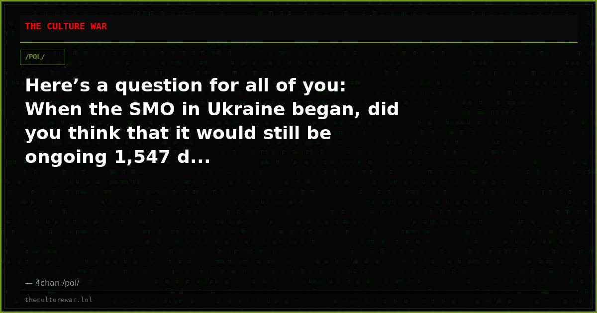 Here’s a question for all of you: When the SMO in Ukraine began, did you think that it would still be ongoing 1,547 d...
