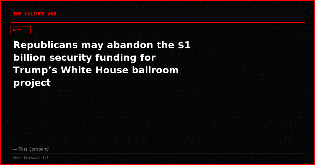 Republicans may abandon the $1 billion security funding for Trump’s White House ballroom project
