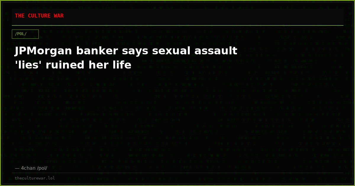 JPMorgan banker says sexual assault 'lies' ruined her life
