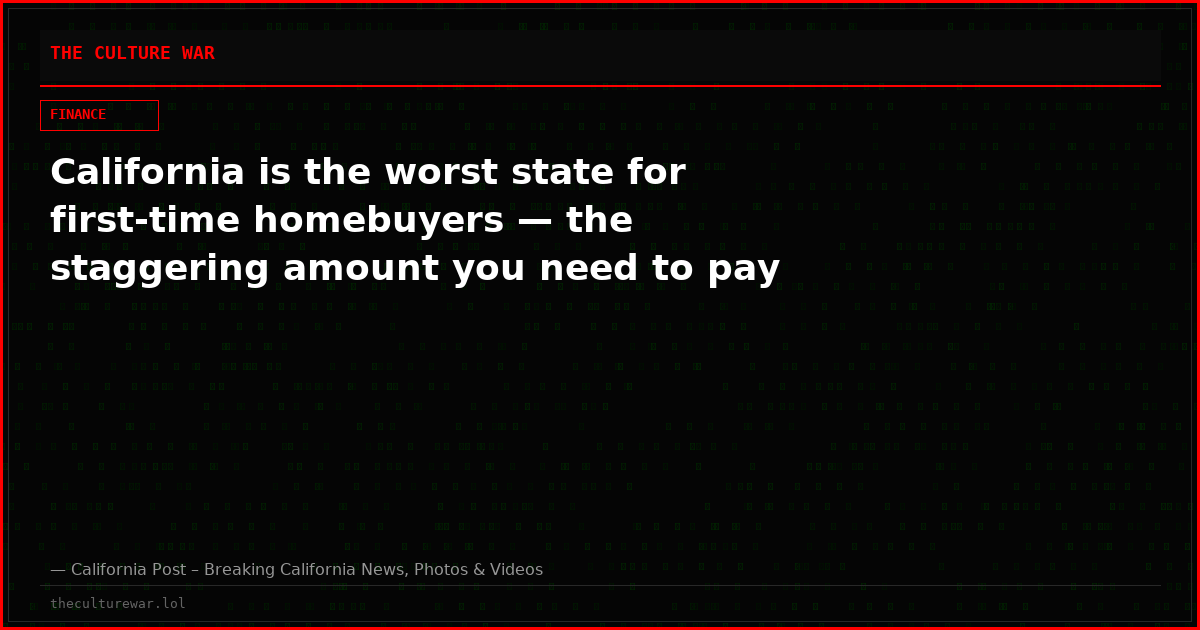 California is the worst state for first-time homebuyers — the staggering amount you need to pay