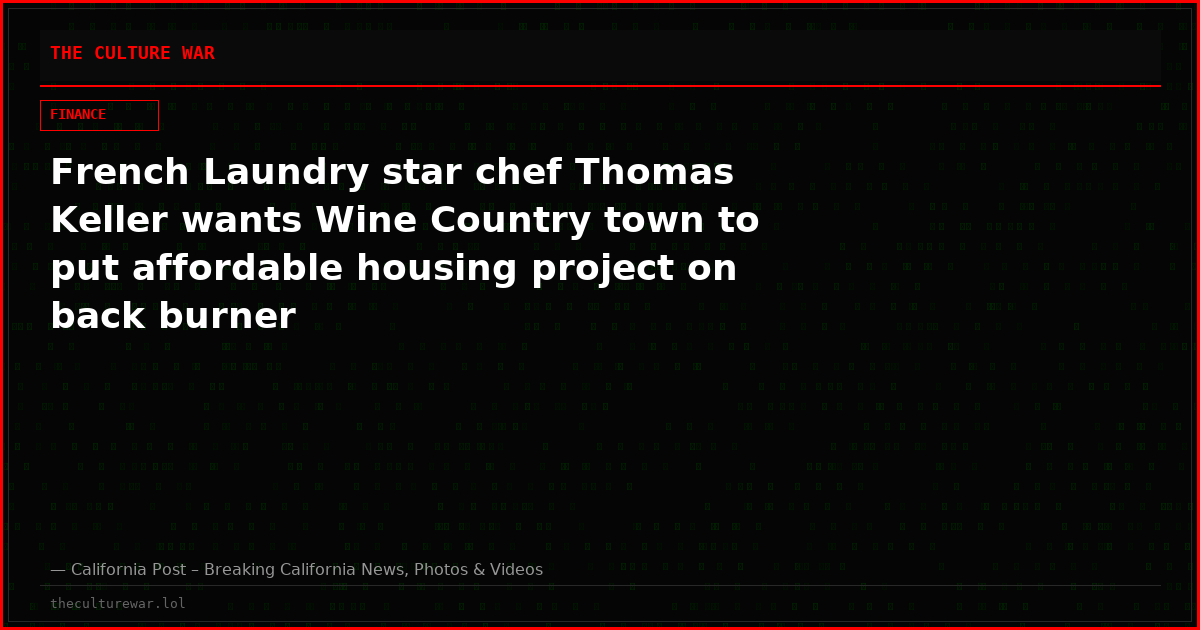 French Laundry star chef Thomas Keller wants Wine Country town to put affordable housing project on back burner