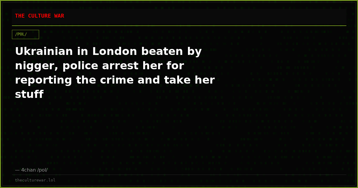 Ukrainian in London beaten by nigger, police arrest her for reporting the crime and take her stuff