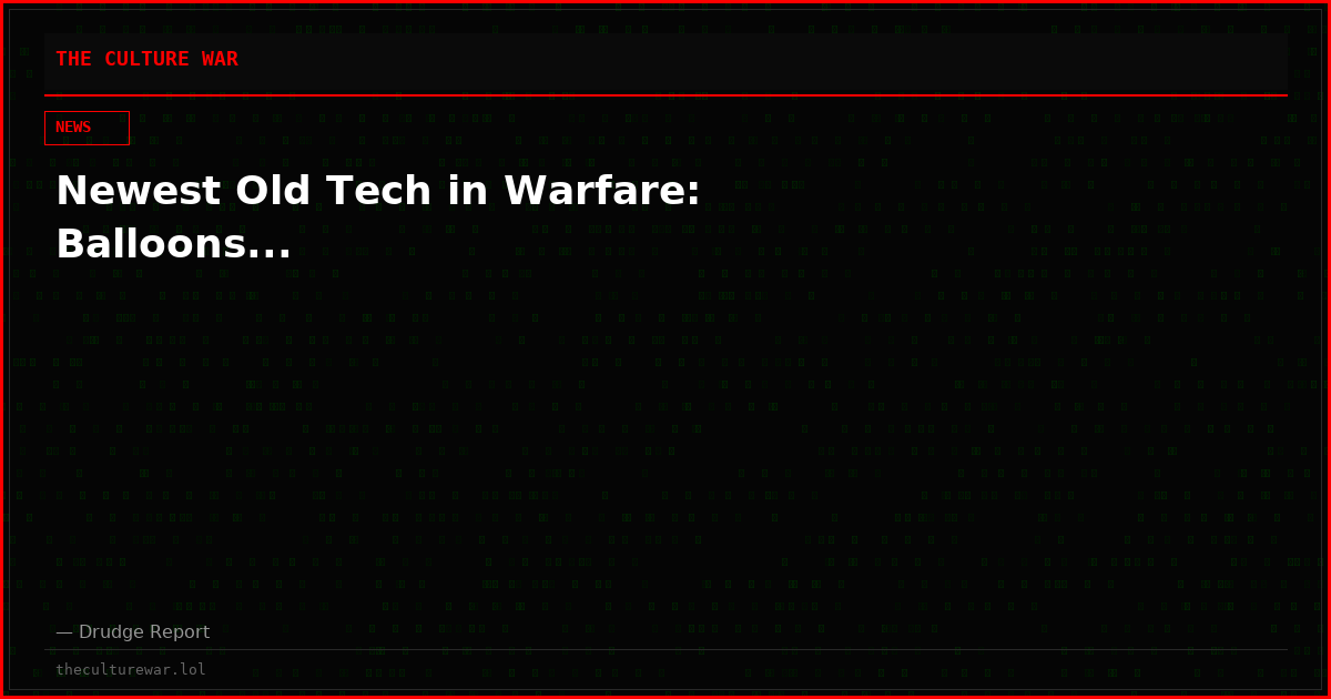Newest Old Tech in Warfare: Balloons...