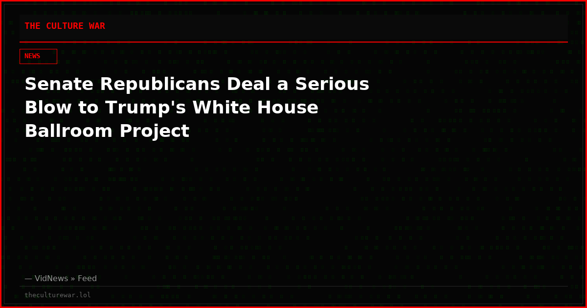 Senate Republicans Deal a Serious Blow to Trump's White House Ballroom Project