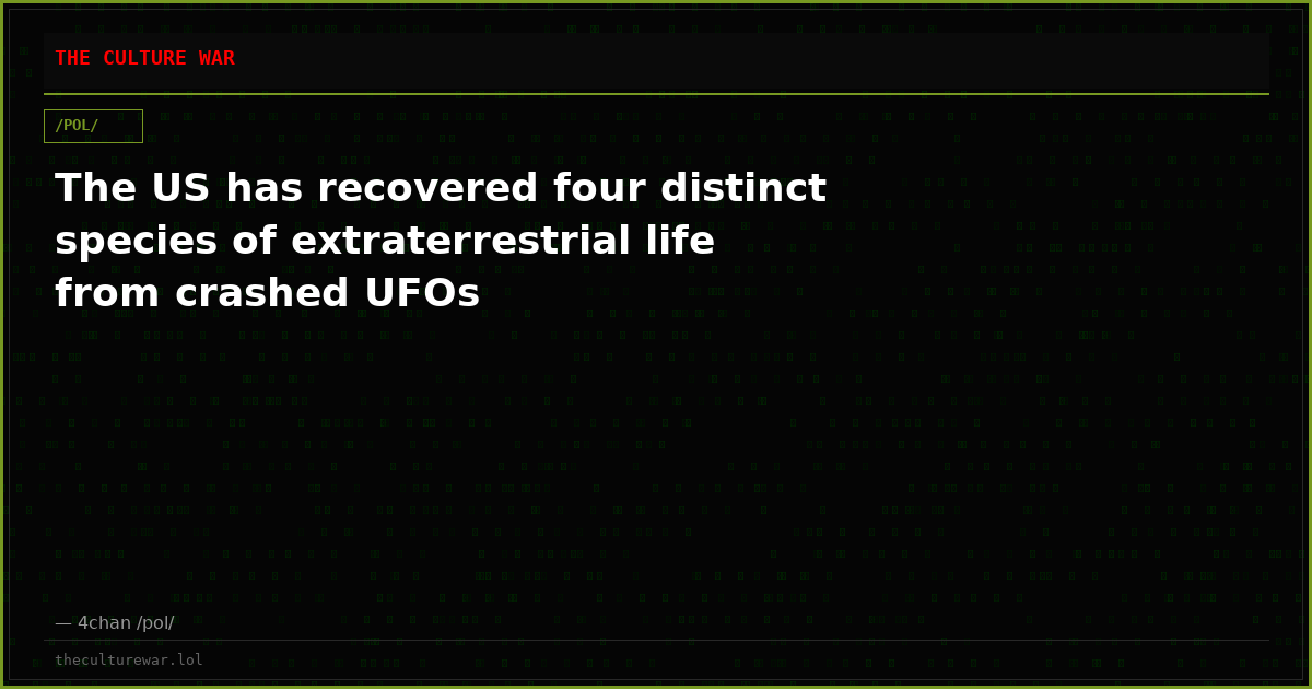 The US has recovered four distinct species of extraterrestrial life from crashed UFOs