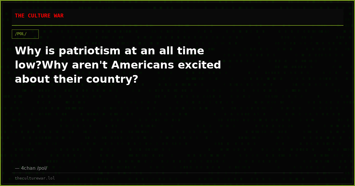 Why is patriotism at an all time low?Why aren't Americans excited about their country?