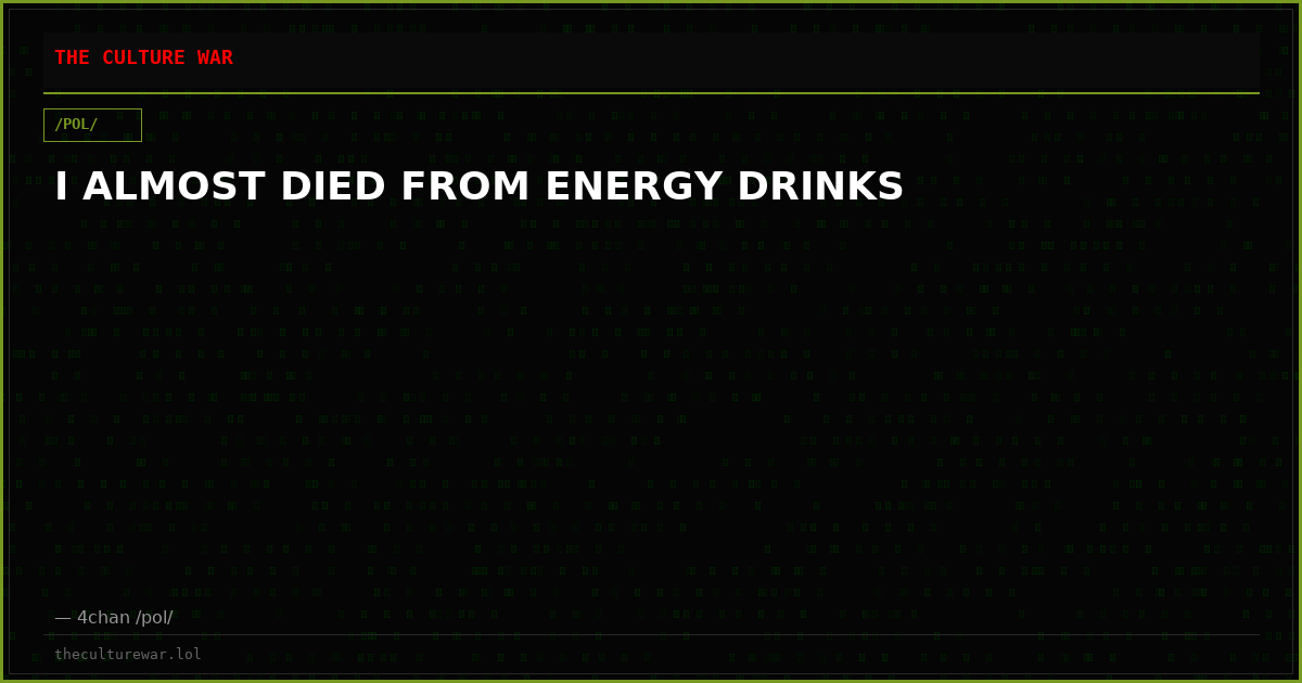 I ALMOST DIED FROM ENERGY DRINKS