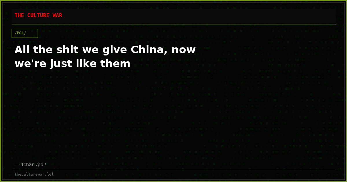 All the shit we give China, now we're just like them