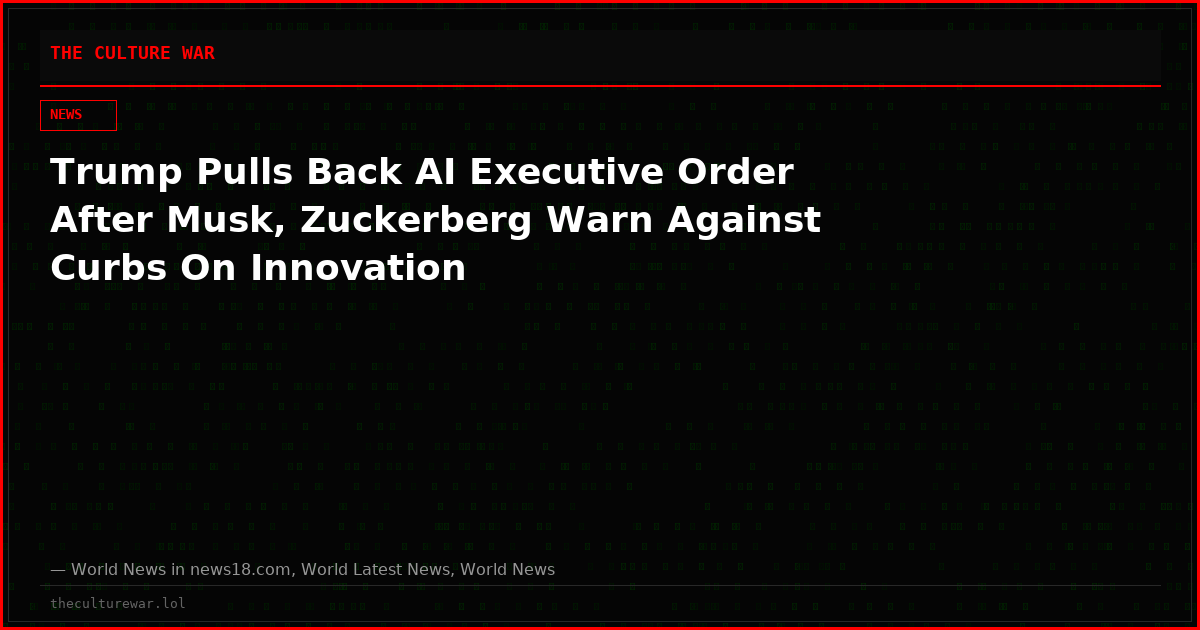 Trump Pulls Back AI Executive Order After Musk, Zuckerberg Warn Against Curbs On Innovation