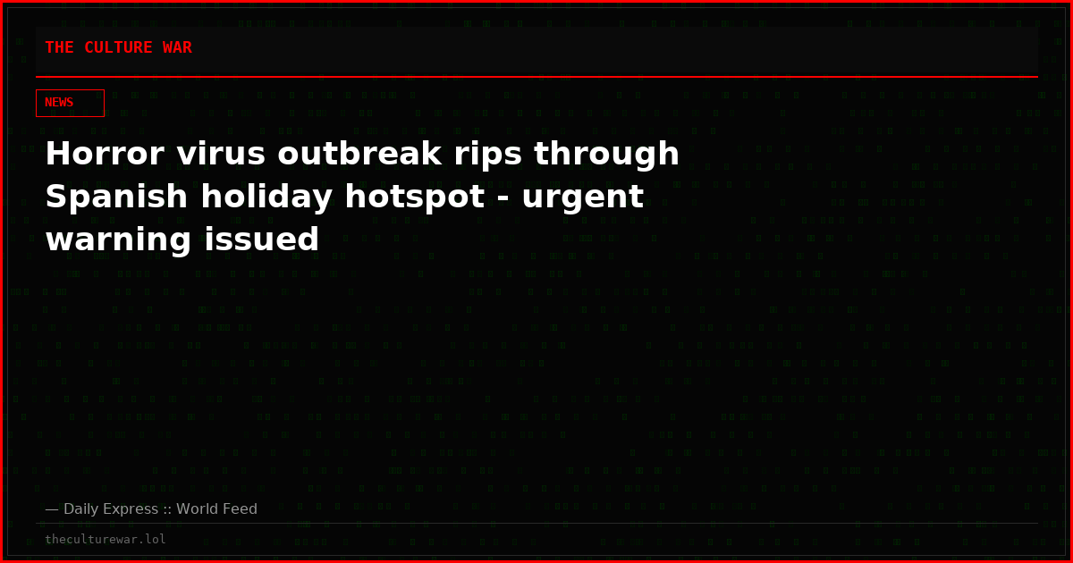 Horror virus outbreak rips through Spanish holiday hotspot - urgent warning issued