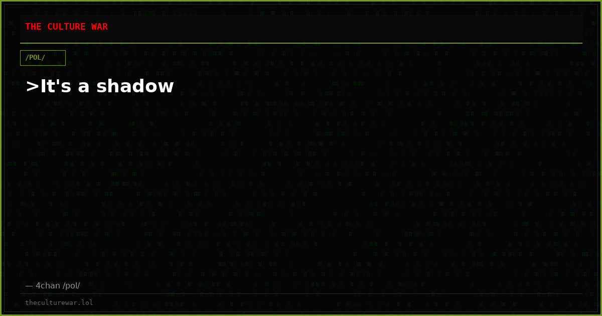 >It's a shadow