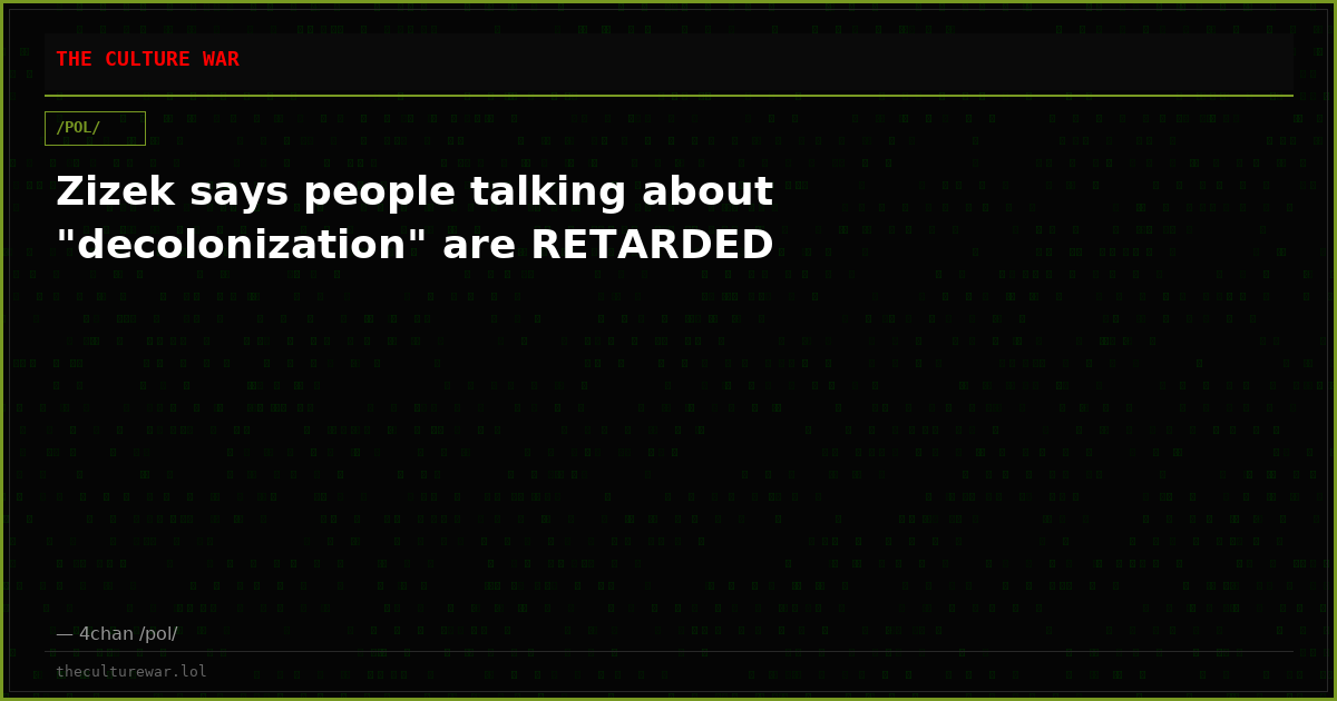 Zizek says people talking about "decolonization" are RETARDED