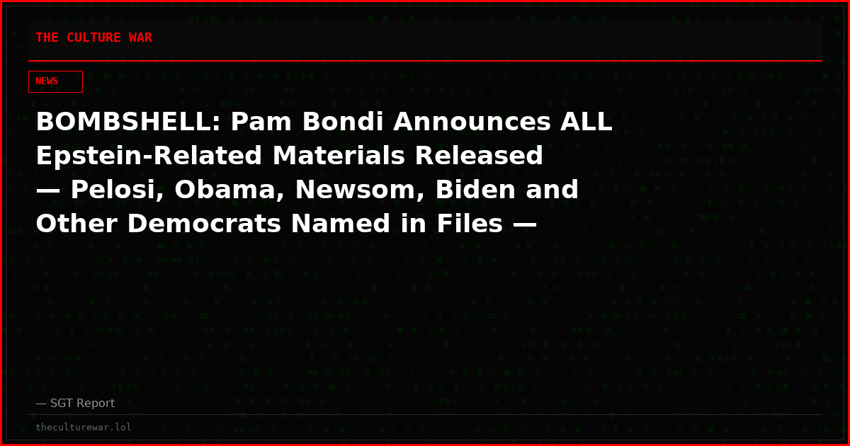 BOMBSHELL: Pam Bondi Announces ALL Epstein-Related Materials Released — Pelosi, Obama, Newsom, Biden and Other Democrats Named in Files — HERE IS the Complete List of 300+ Individuals