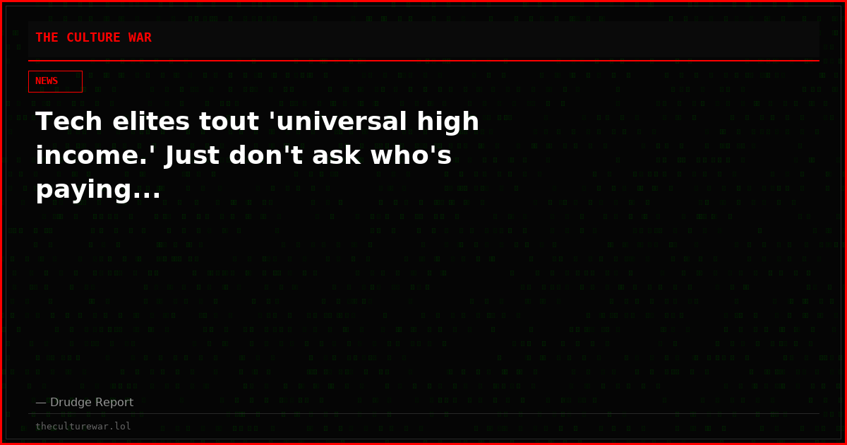 Tech elites tout 'universal high income.' Just don't ask who's paying...