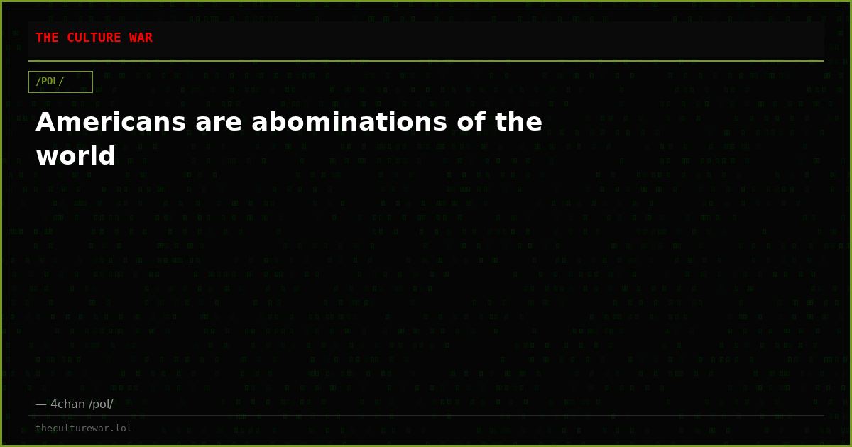 Americans are abominations of the world