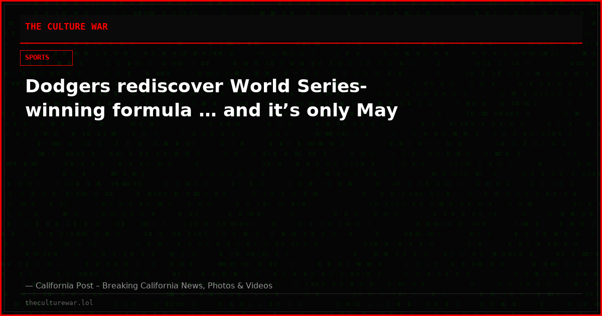 Dodgers rediscover World Series-winning formula … and it’s only May