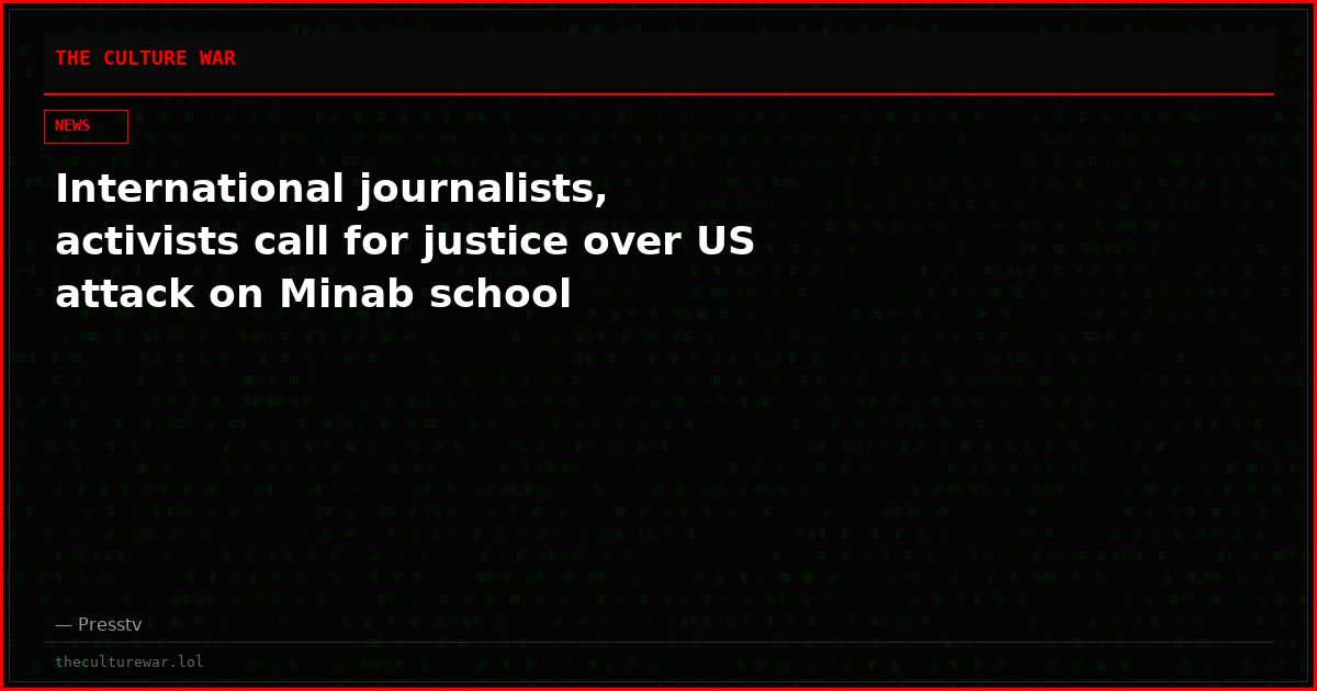 International journalists, activists call for justice over US attack on Minab school