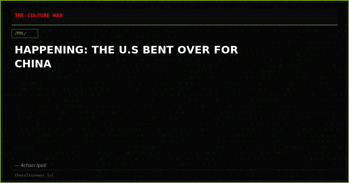 HAPPENING: THE U.S BENT OVER FOR CHINA