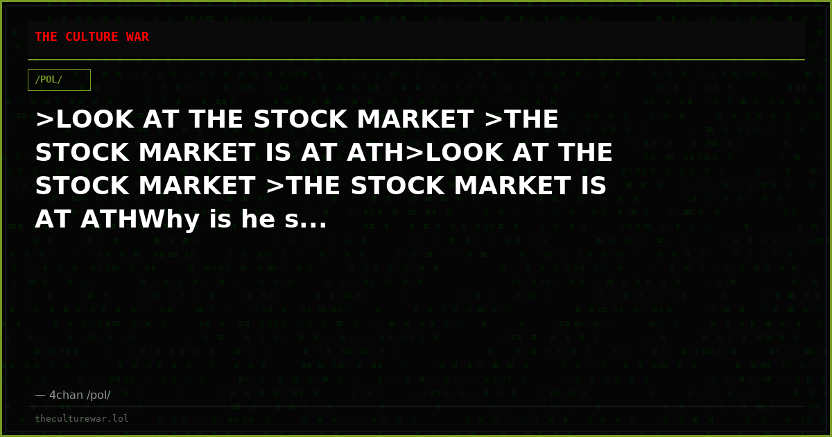 >LOOK AT THE STOCK MARKET >THE STOCK MARKET IS AT ATH>LOOK AT THE STOCK MARKET >THE STOCK MARKET IS AT ATHWhy is he s...