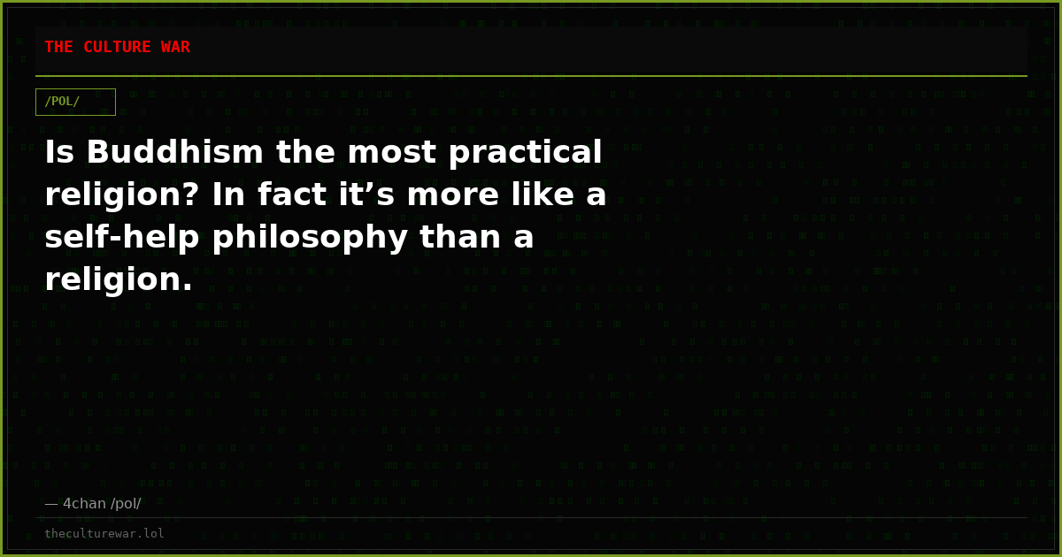 Is Buddhism the most practical religion? In fact it’s more like a self-help philosophy than a religion.